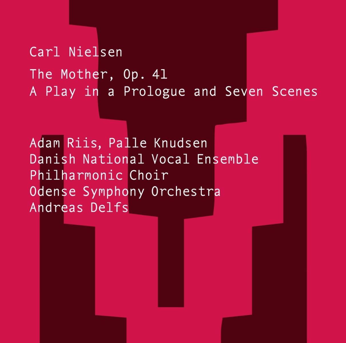 Afbeelding van Andreas Delfs, Danish National Vocal Ensemble, Odense Symphony Orchestra - Nielsen: The Mother - A Play In A Prologue And Seven Scenes