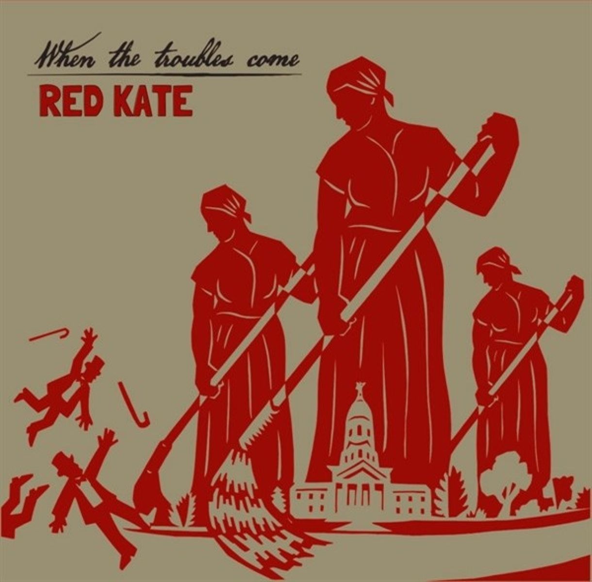Red Kate - When The Trouble Comes