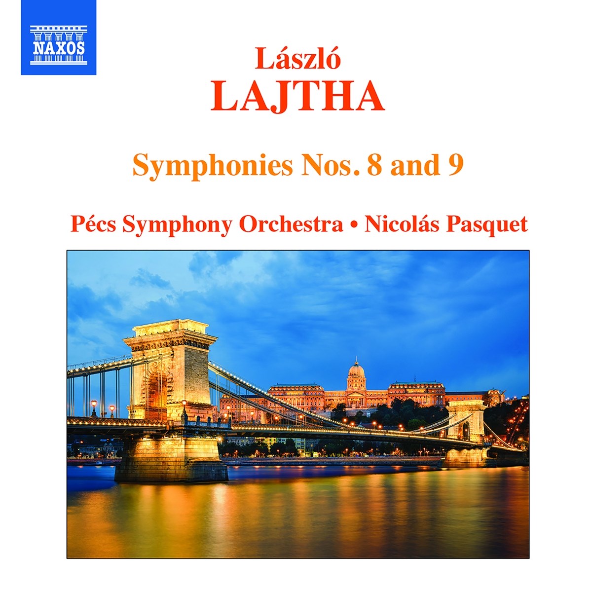 Pécs Symphony Orchestra, Nicolás Pasquet - Lajtha: Symphonies Nos. 8 And 9