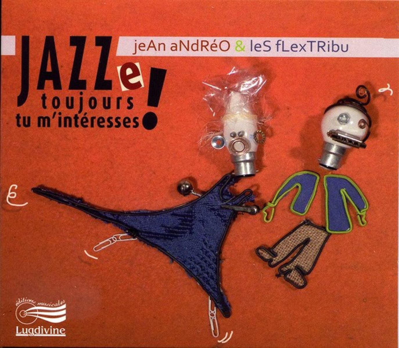 Jean Andréo & Les Flextribu - Jazze Toujours Tu M'Intéresses !