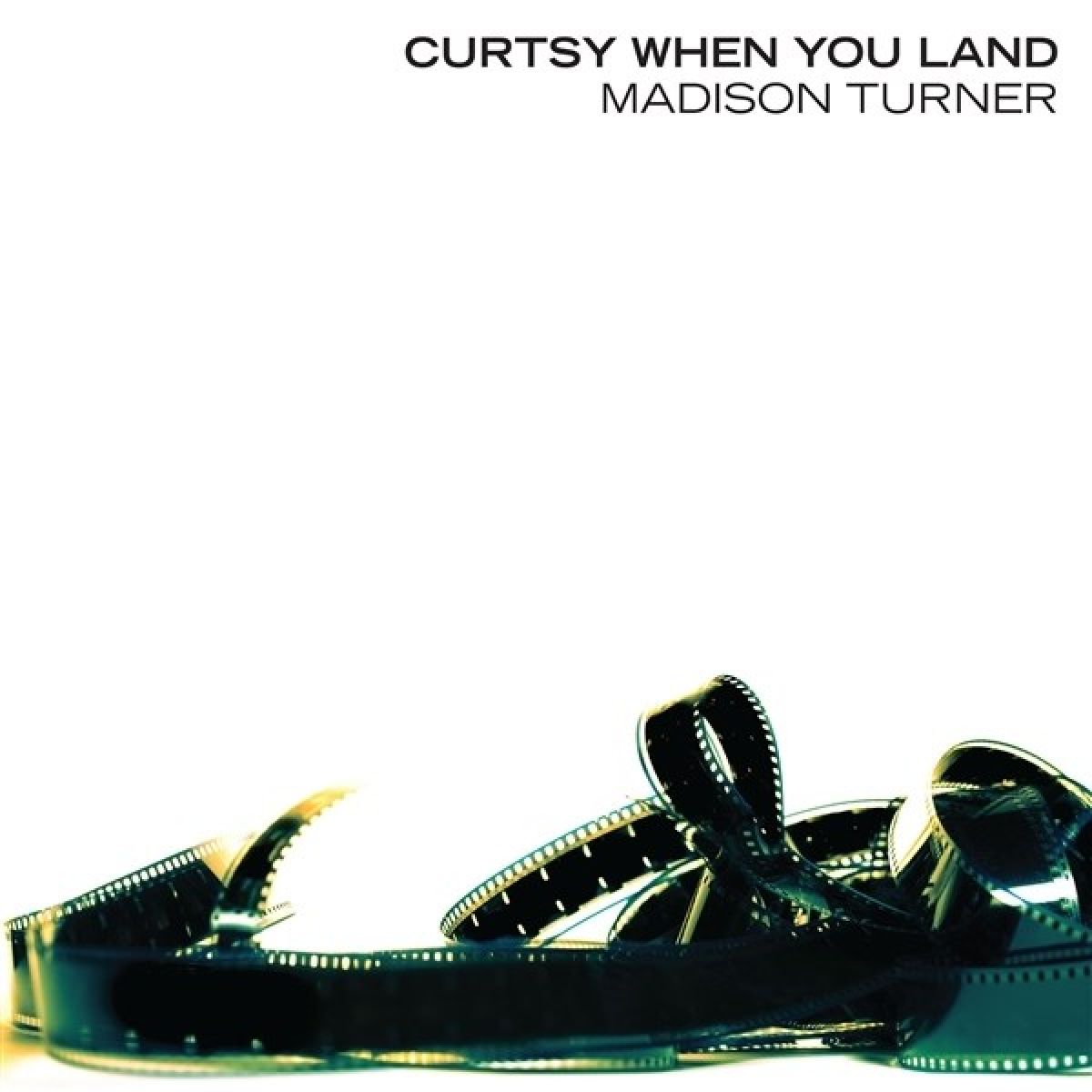 Madison Turner - Curtsy When You Land