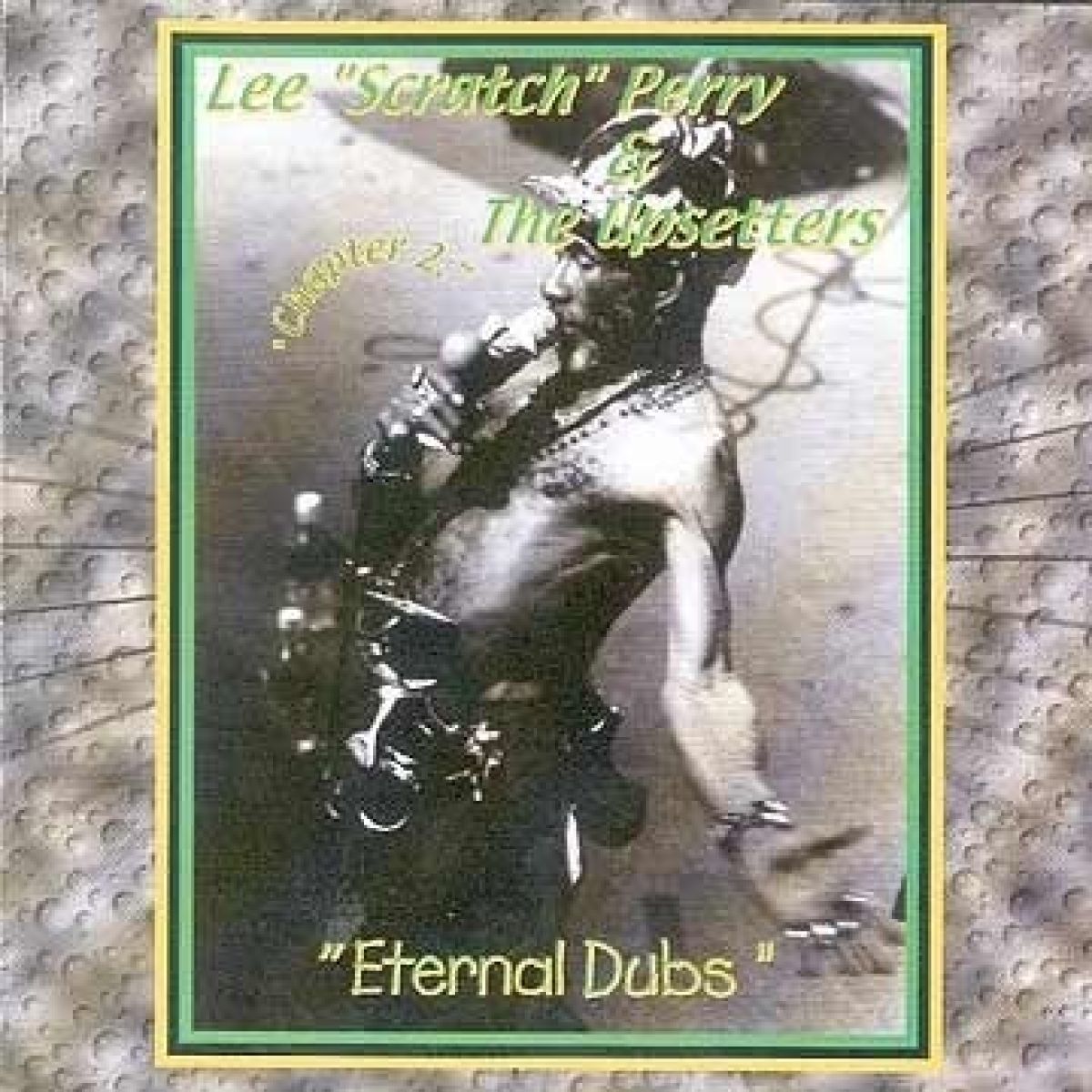 Lee "Scratch" Perry & The Upsetters - Eternal Dubs: Chapter 2