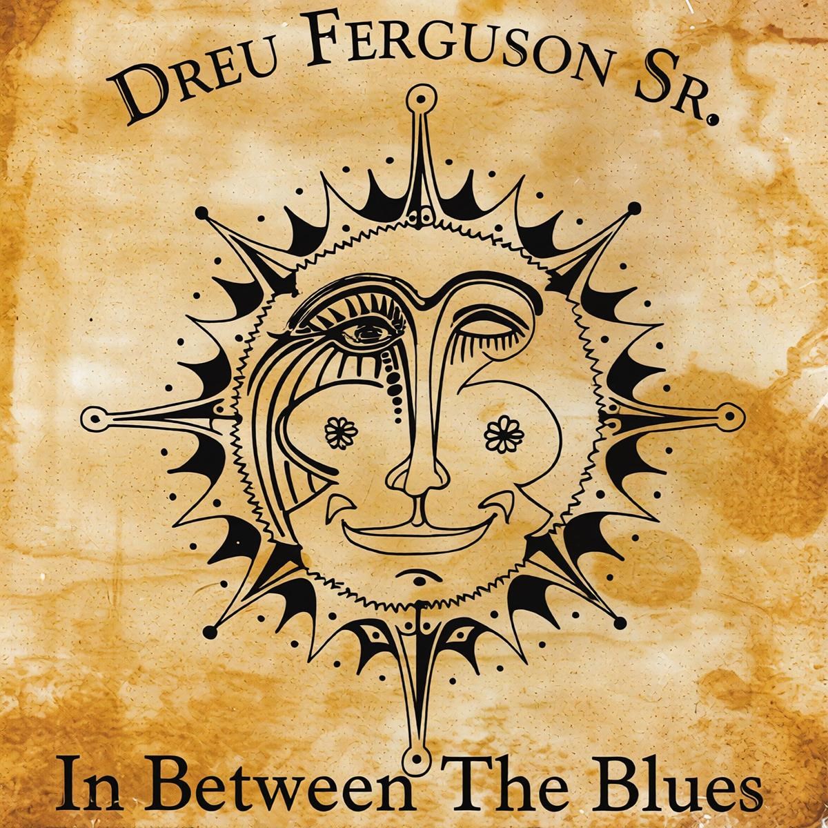 Afbeelding van Dreu Ferguson Sr. - In Between The Blues