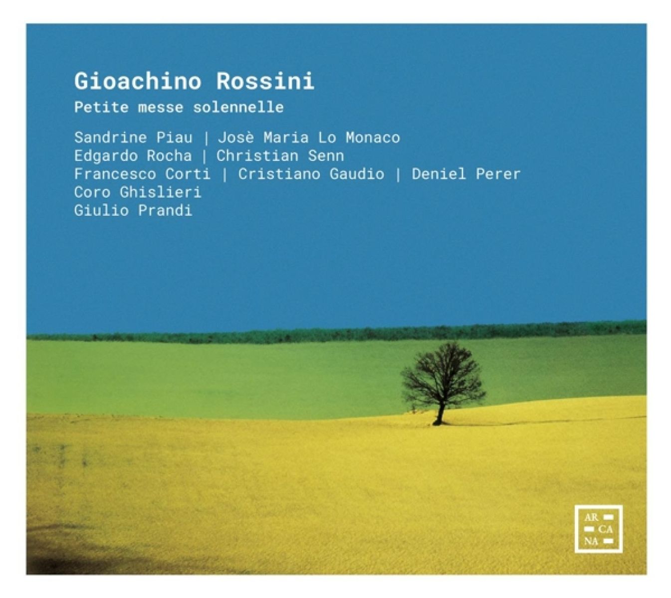 Sandrine Piau, José Maria Lo Monaco, Edgardo Rocha, Christian Senn, Francesco Corti, Cristiano Gaudio, Deniel Perer, Coro Ghislieri, Giulio Prandi - Rossini: Petite Messe Solennelle