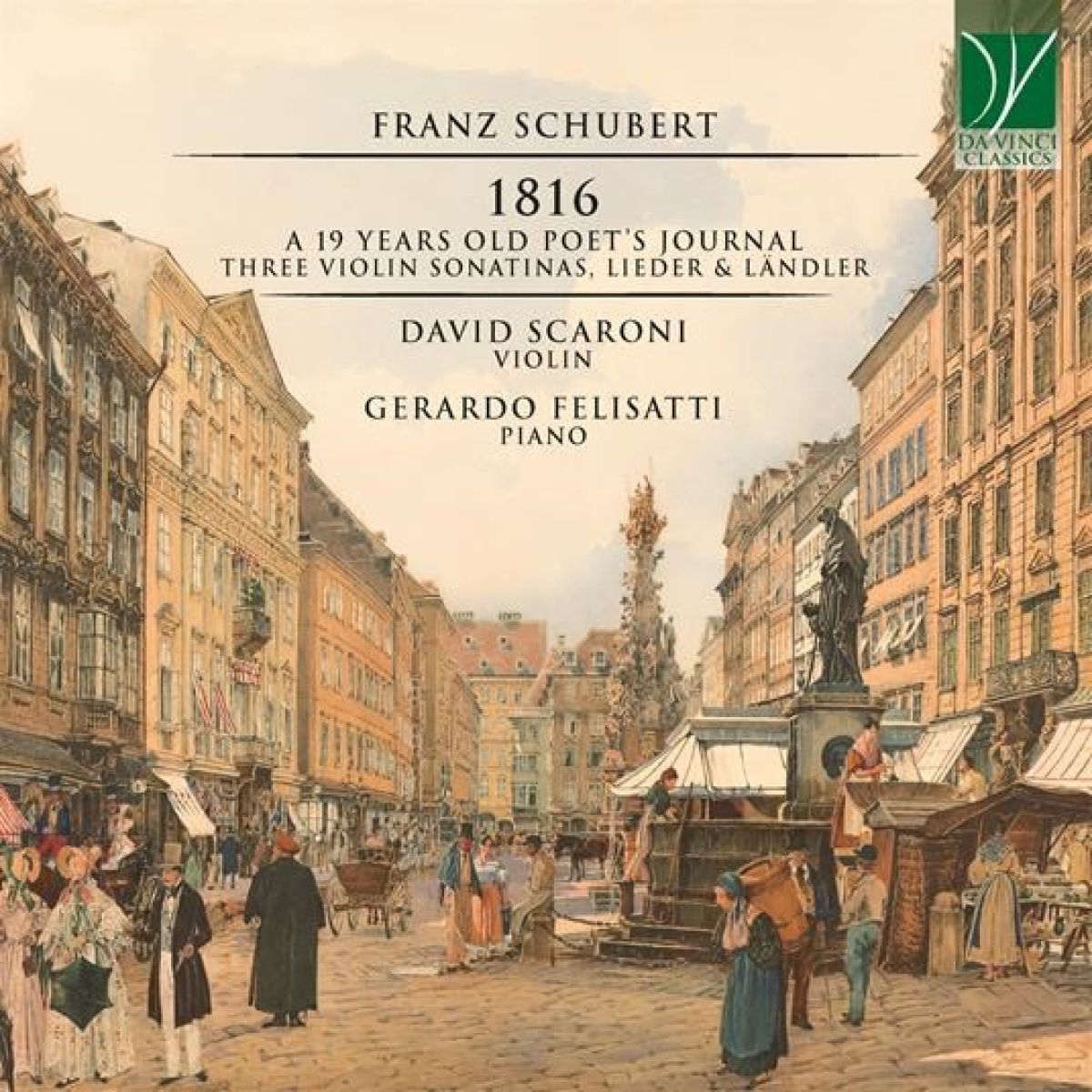 Afbeelding van David Scaroni & Gerardo Felisatti - Schubert: 1816 – A 19 Years Old Poet's Journal (Three Violin Sonatinas, Lieder & Ländler)