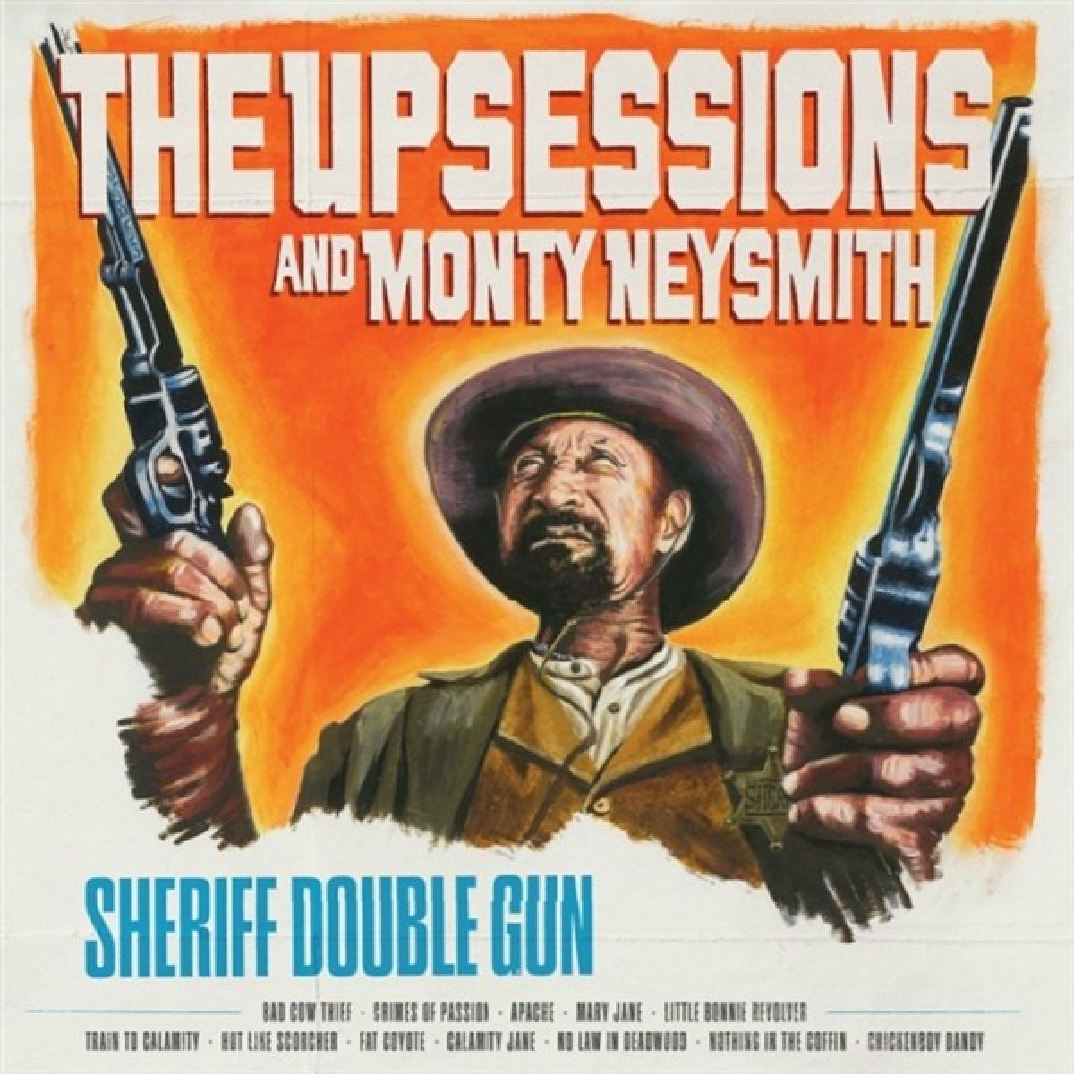 Afbeelding van The Upsessions And Monty Neysmith - Sheriff Double Gun