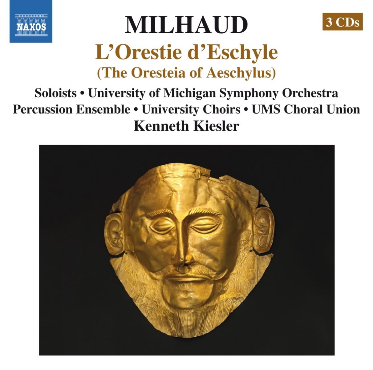 University Of Michigan Symphony Orchestra, UMS Choral Union, Kenneth Kiesler - Milhaud: L'Orestie D'Eschyle (The Oresteia Of Aeschylus)