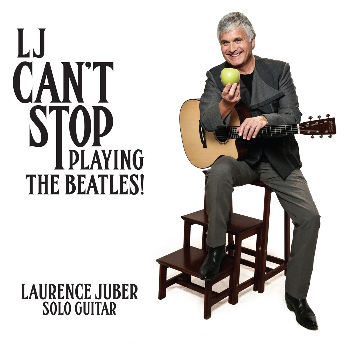 Laurence Juber - LJ Can't Stop Playing The Beatles