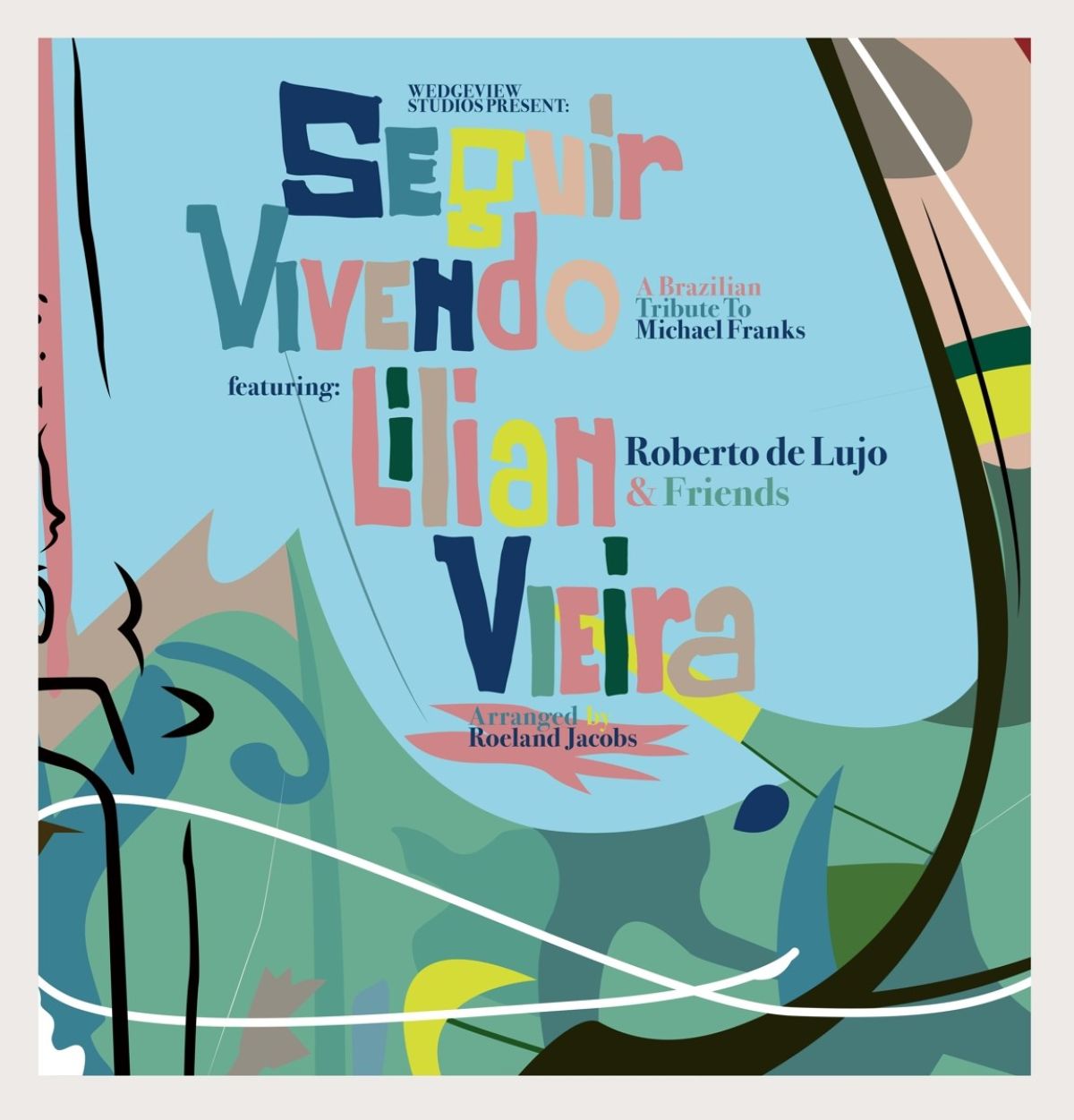 Lilian Vieira & Roberto De Lujo & F - Seguir Vivendo A Brazilian Tribute
