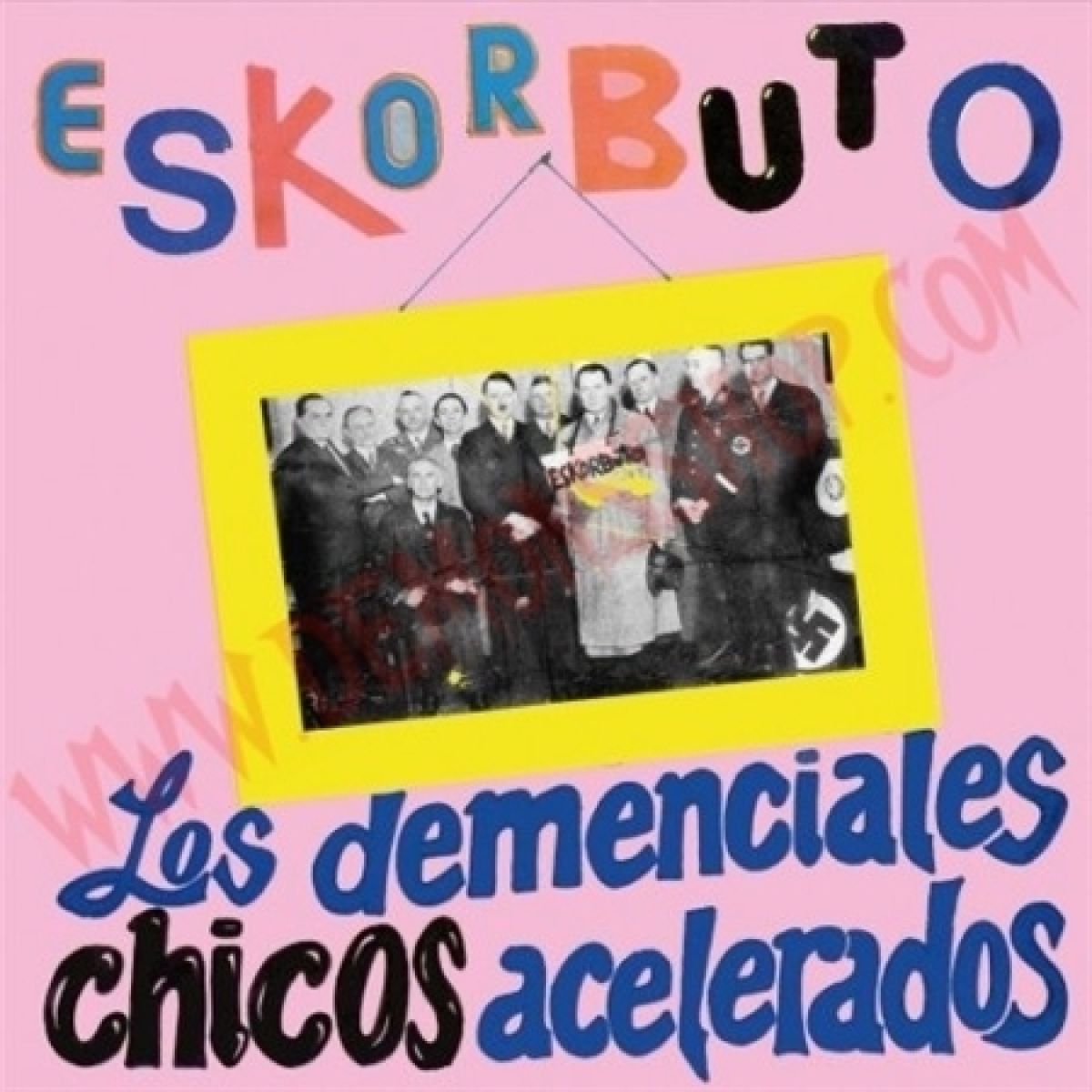 Eskorbuto - Los Demenciales Chicos Acelerados