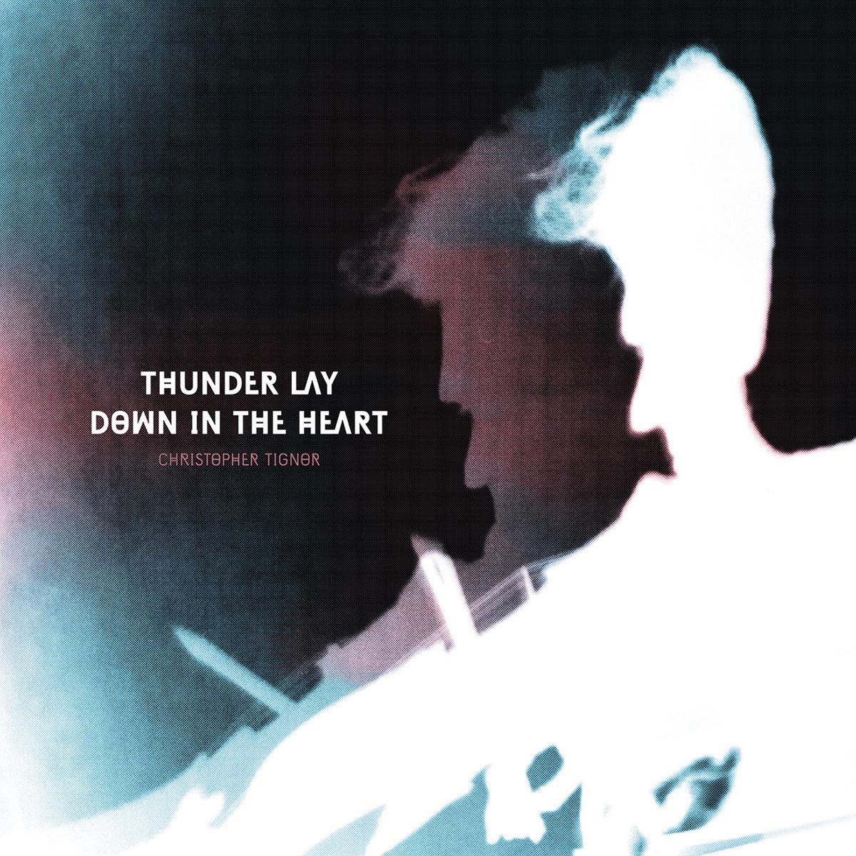 Afbeelding van Christopher Tignor - Thunder Lay Down In The Heart