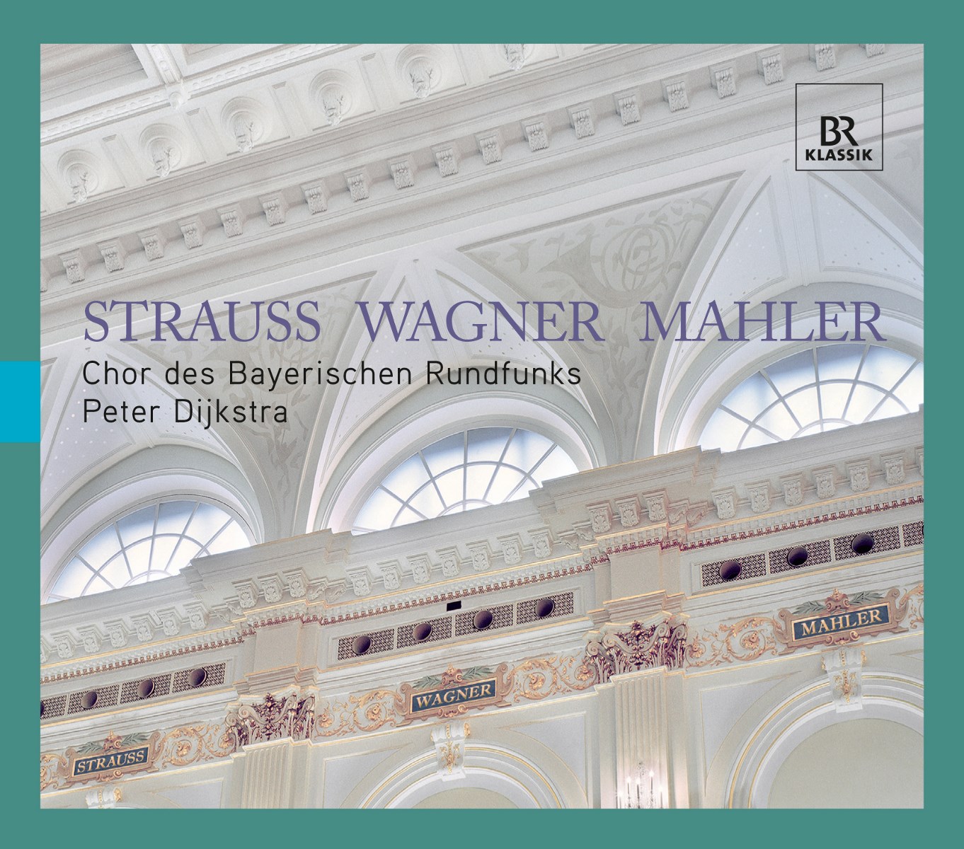 Afbeelding van Chor Des Bayerischen Rundfunks, Peter Dijkstra - Strauss - Wagner - Mahler