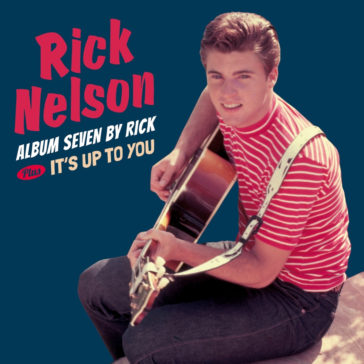 Rick Nelson - Seven By Rick/ It's Up..