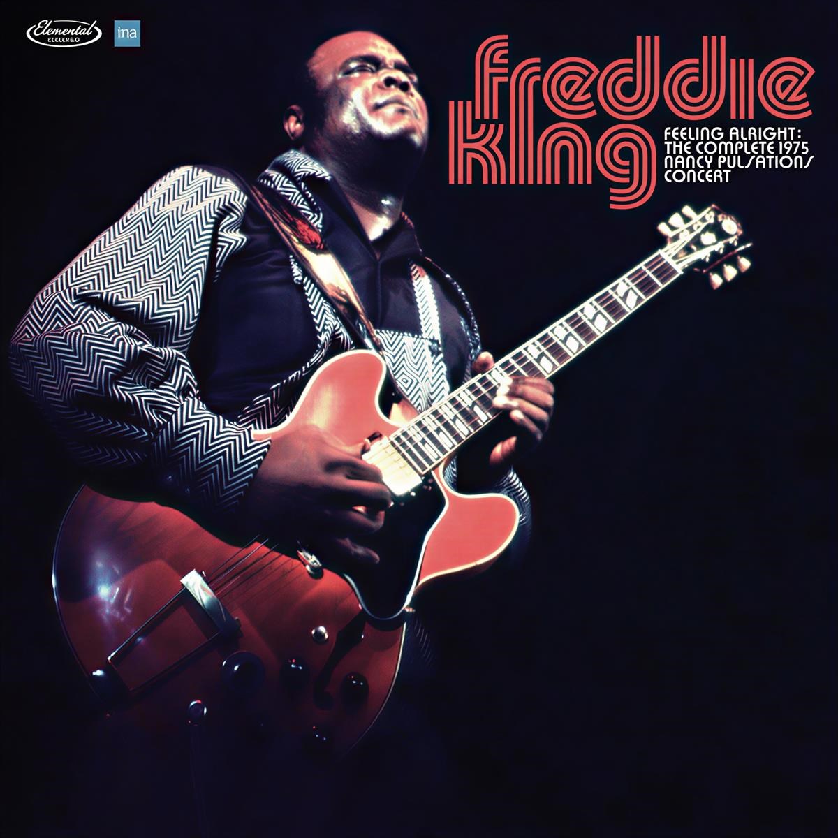 Afbeelding van Freddie King - Feeling Alright: Complete Live At The 1975 Nancy Pulsations Concert