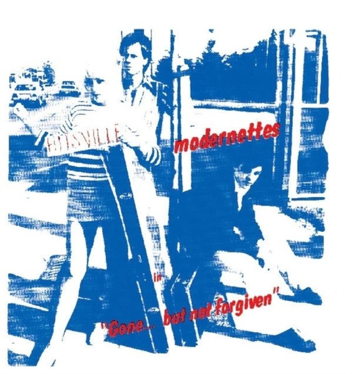 Modernettes - Gone... But Not Forgiven
