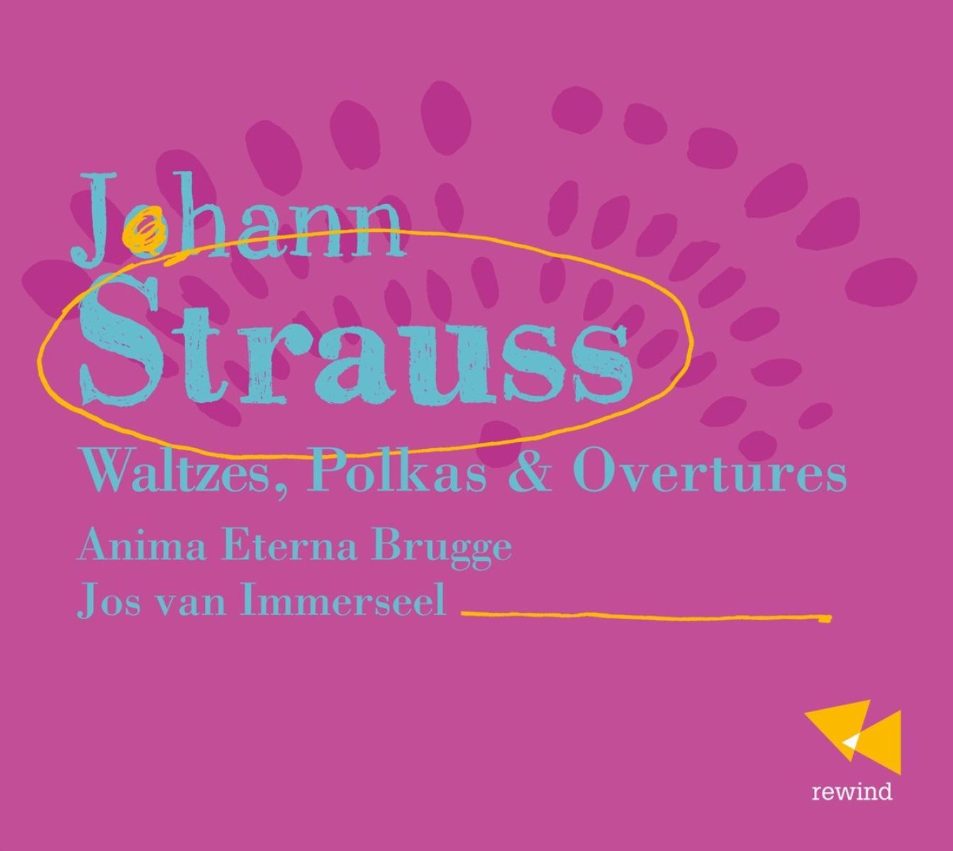 Anima Eterna, Jos van Immerseel - Johann Strauss: Waltzes, Polkas & Overtures