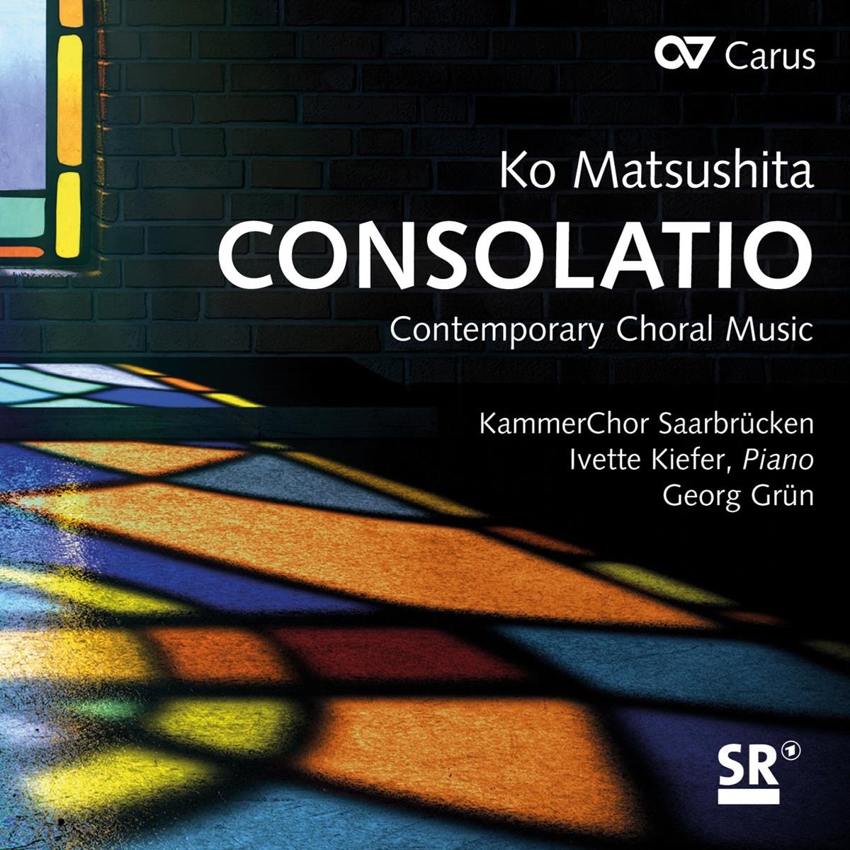 Ivette Kiefer, KammerChor Saarbrücken, Georg Grün - Consolatio - Contemporary Choral Music