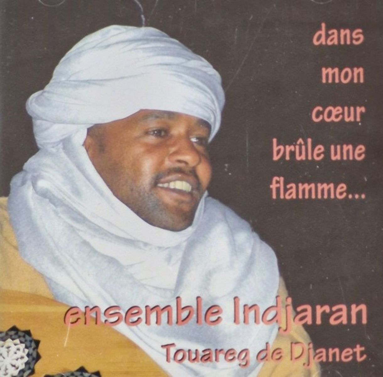 Ensemble Indjaran - Touareg De Djanet: Dans Mon Coeur Brulle Une Flamm