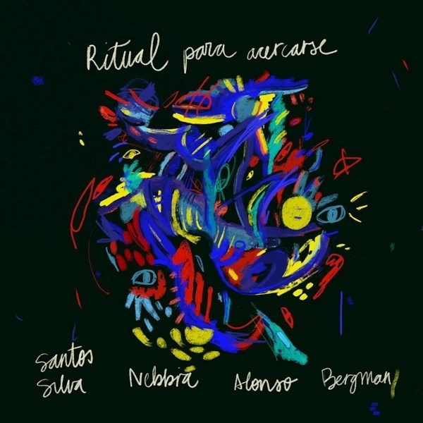 Santos Silva & Nebbia & Alonso & Bergman - Ritual Para Acercarse