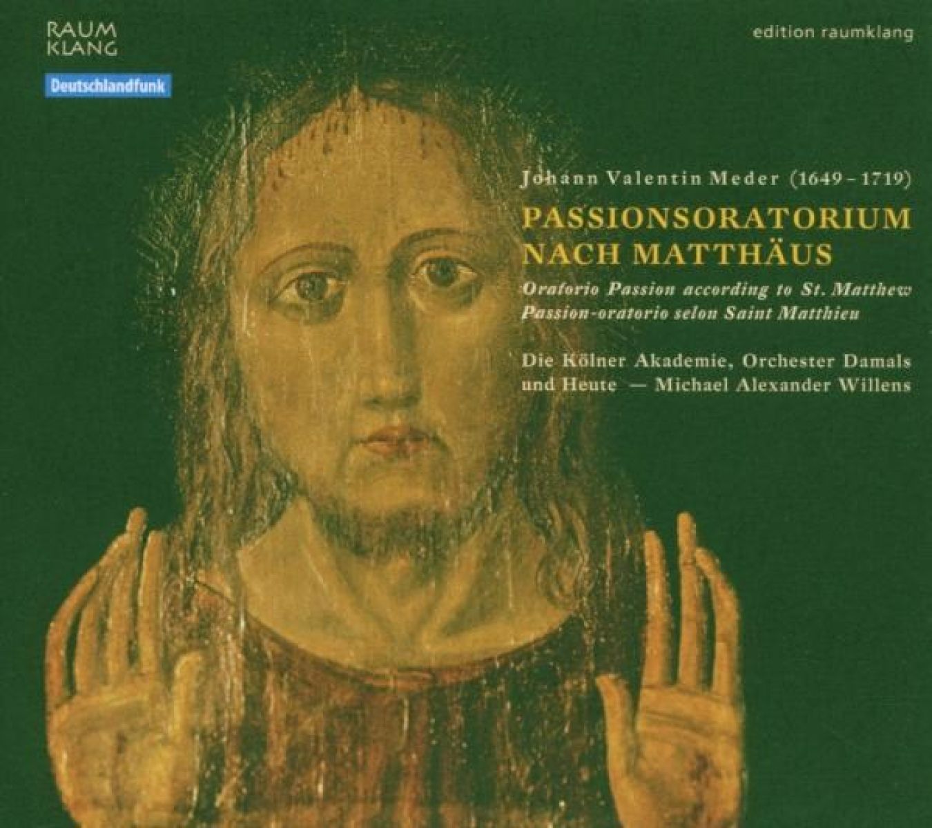 Afbeelding van Die Kölner Akademie Choir, Orchester Damals Und Heute, Michael Willens - Meder: Passionsoratorium Nach Matthäus - Oratorio Passion According To St. Matthew - Passion-Oratorio Selon Saint Matthieu