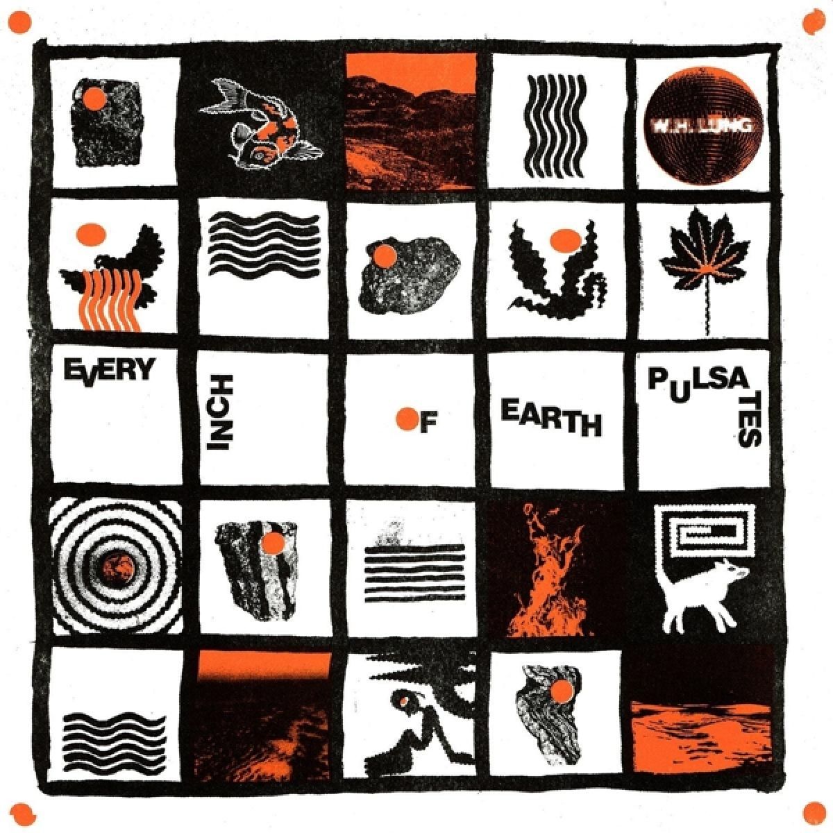 Afbeelding van W.H. Lung - Every Inch Of Earth Pulsates