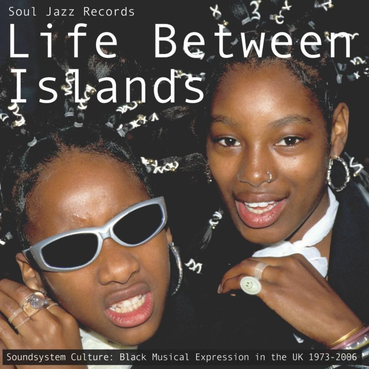 Afbeelding van Various Artists - Life Between Islands (Soundsystem Culture: Black Musical Expression In The UK)