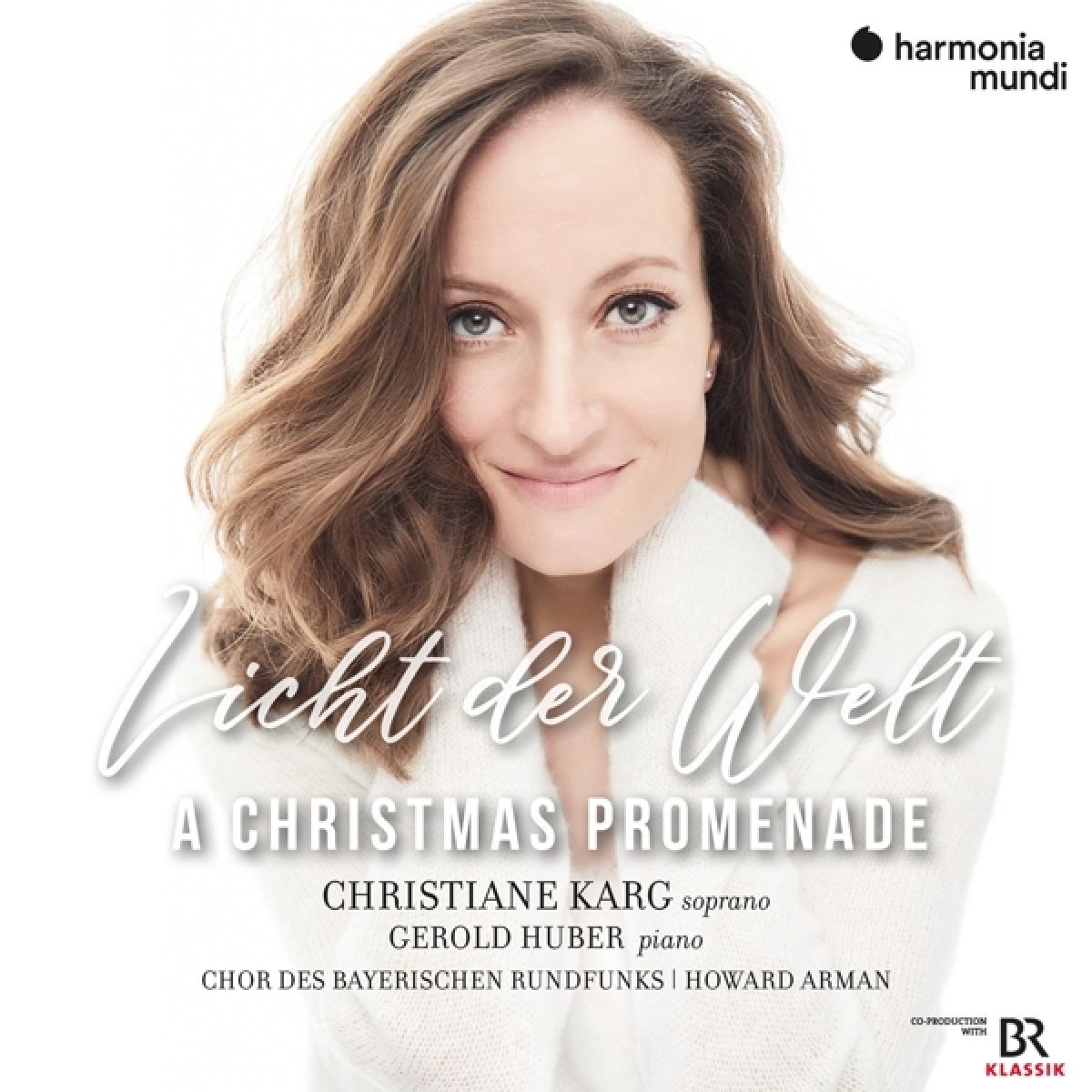 Afbeelding van Christiane Karg, Gerold Huber, Chor Des Bayerischen Rundfunks, Howard Arman - Licht Der Welt: A Christmas Promenade