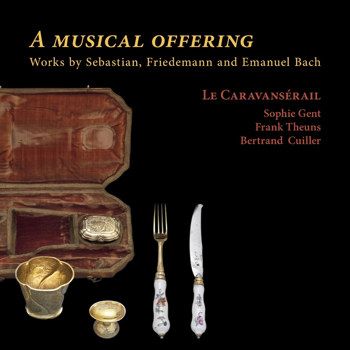 Afbeelding van Le Caravansérail, Frank Theuns, Sophie Gent, Bertrand Cuiller - A Musical Offering