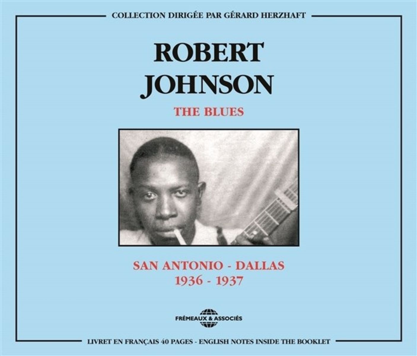 Robert Johnson - The Blues : San Antonio-Dallas 1936-1937