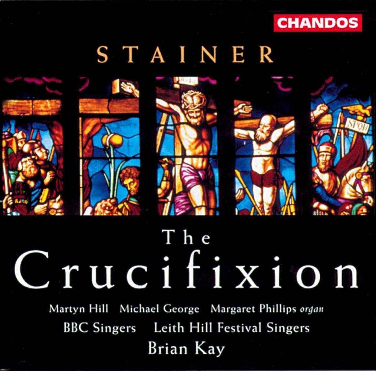 Afbeelding van Martyn Hill, Michael George, BBC Singers, Leith Hill Festival Singers - Stainer: The Crucifixion