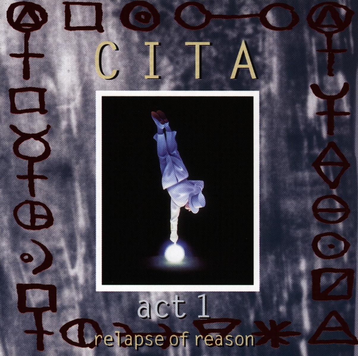 Afbeelding van C.I.T.A. - Act 1 - Relapse Of Reason