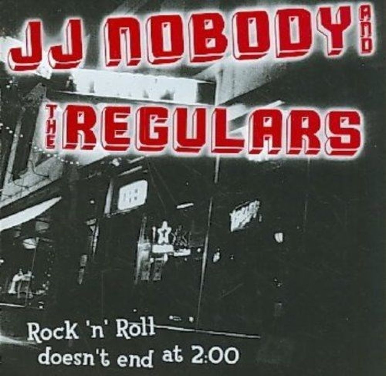 Afbeelding van JJ Nobody And The Regulars - Rock'n'Roll Doesn't End At 2:00
