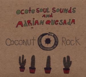 Afbeelding van Ocote Soul And Adrian Quesada - Coconut Rock