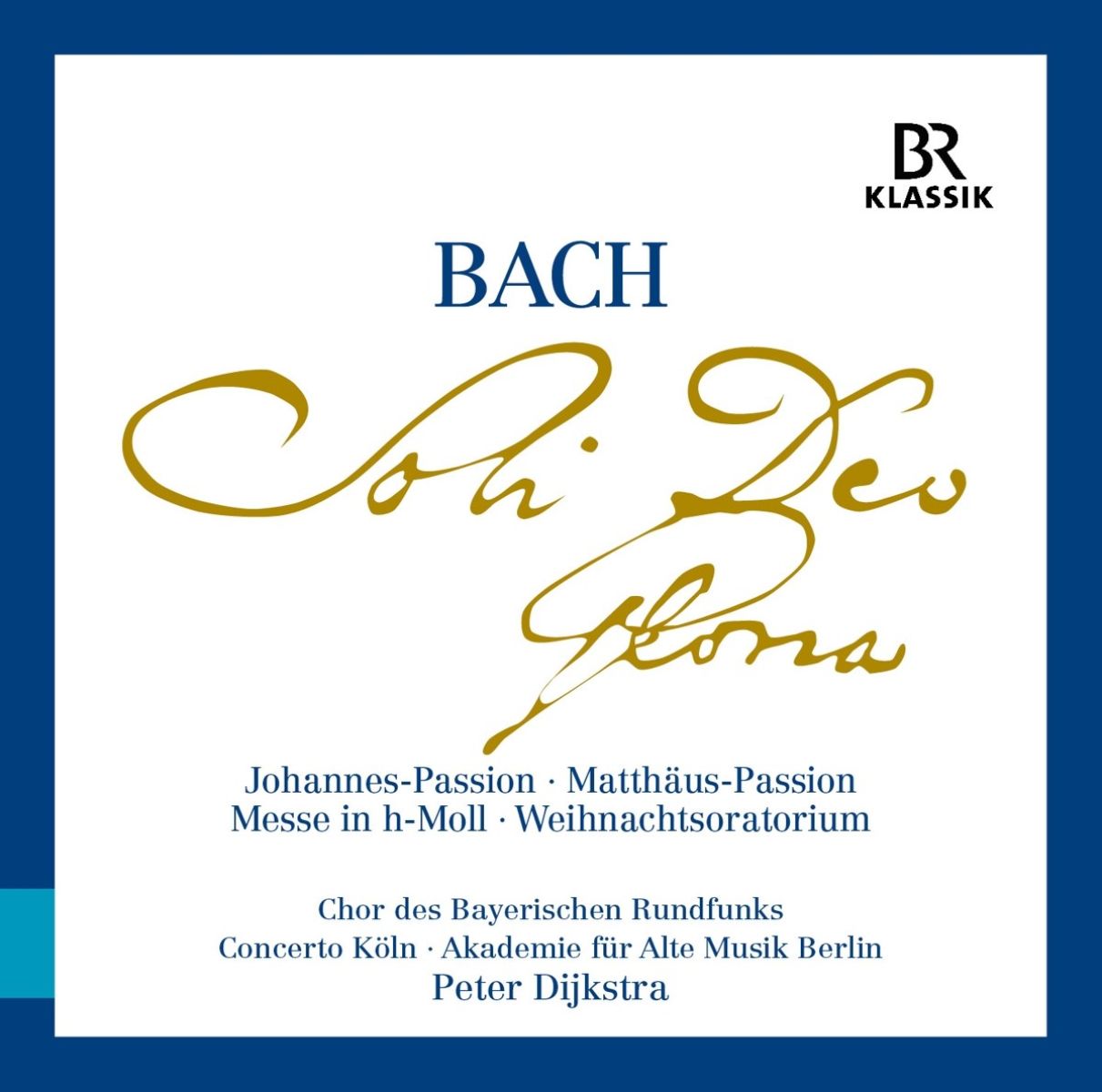 Afbeelding van Peter Dijkstra, Chor Des Bayerischen Rundfunks, Concerto Köln, Akademie Für Alte Musik Berlin - Bach Soli Deo Gloria