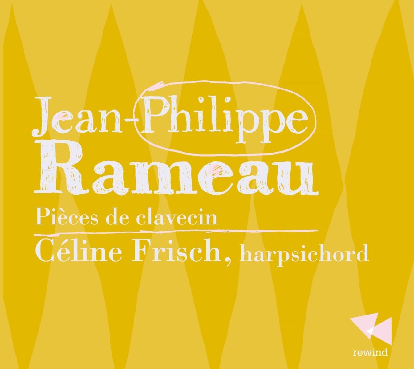 Céline Frisch - Rameau: Pièces De Clavecin