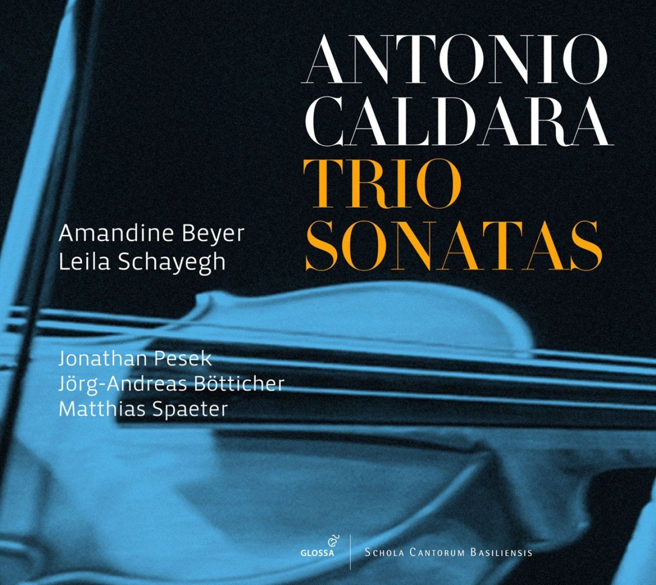Amandine Beyer, Leila Schayegh, Jonathan Pesek, Jörg Andreas Bötticher, Matthias Spaeter - Caldara: Trio Sonatas