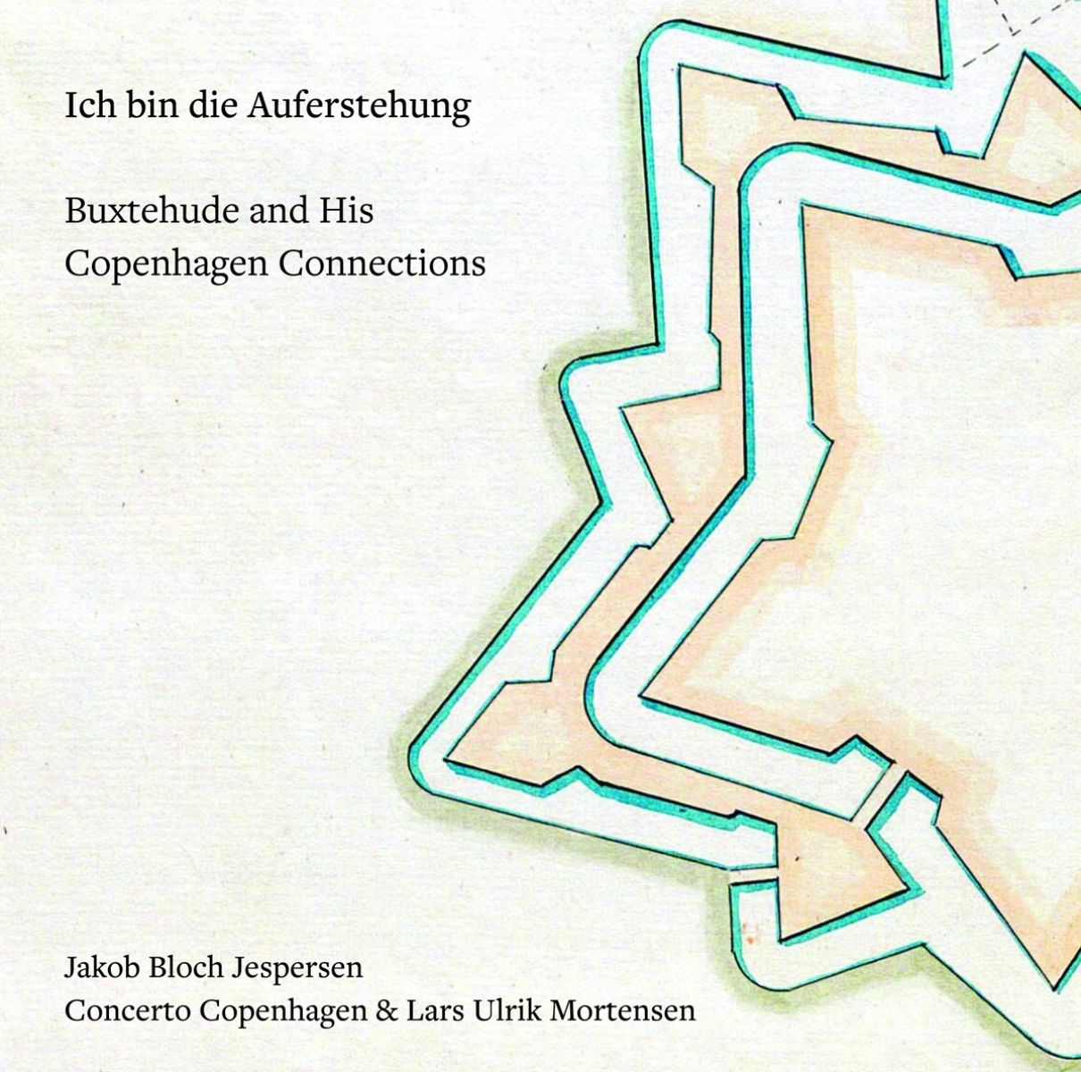 Jakob Bloch Jespersen, Concerto Copenhagen, Lars Ulrik Mortensen - Ich Bin Die Auferstehung - Buxtehude And His Copenhagen Connections