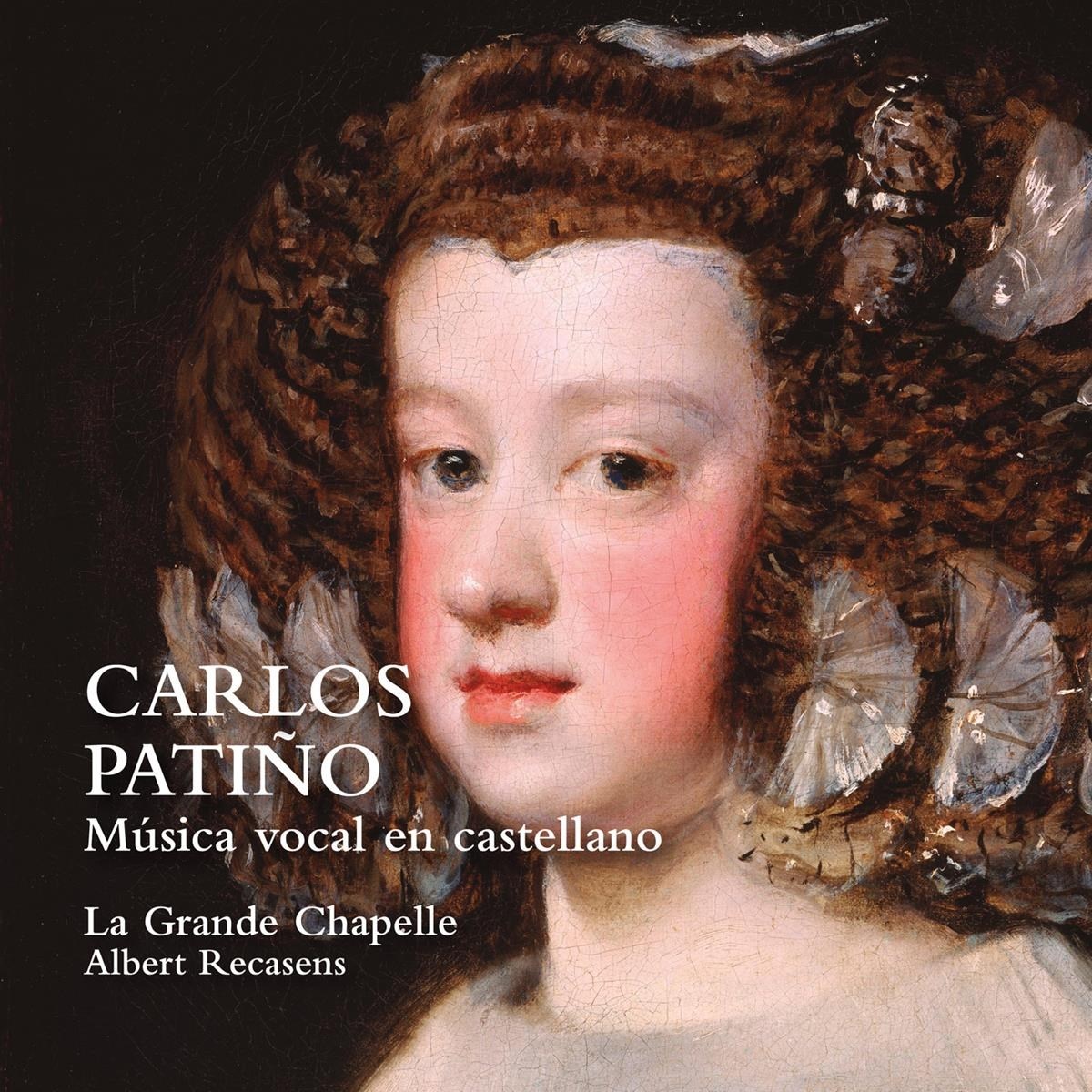 La Grande Chapelle, Albert Recasens - Patiño: Música Vocal En Castellano