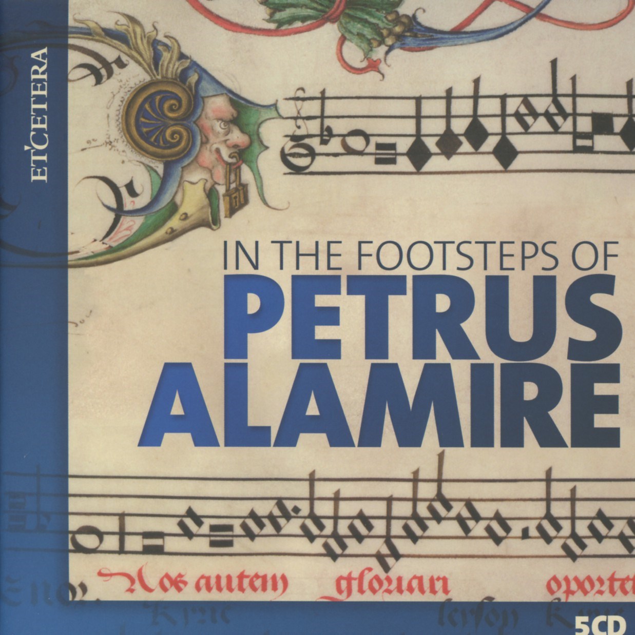 Afbeelding van Laudantes Consort, Henry's Eight, Egidius Kwartet, Nederlands Kamerkoor, Currende, Capella Sancti Michaelis, Capilla Flamenca - In The Footsteps Of Petrus Alamire