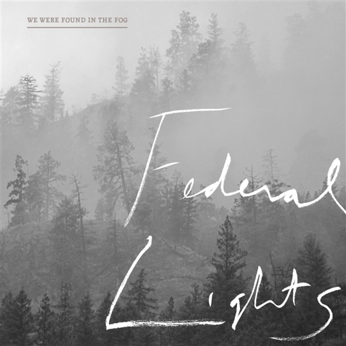 Afbeelding van Federal Lights - We Were Found In The Fog