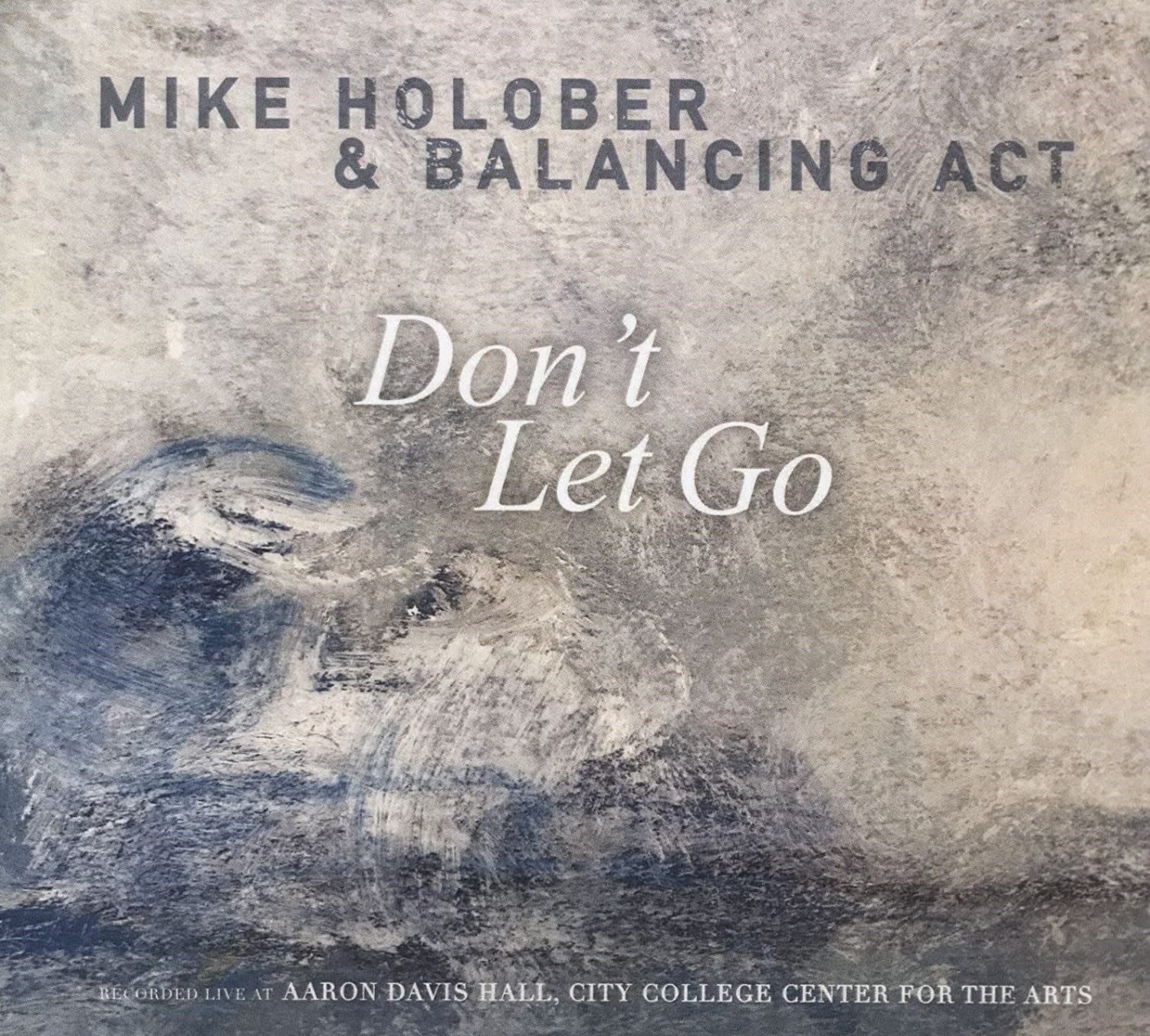 Afbeelding van Mike Holober & Balancing Act - Don't Let Go