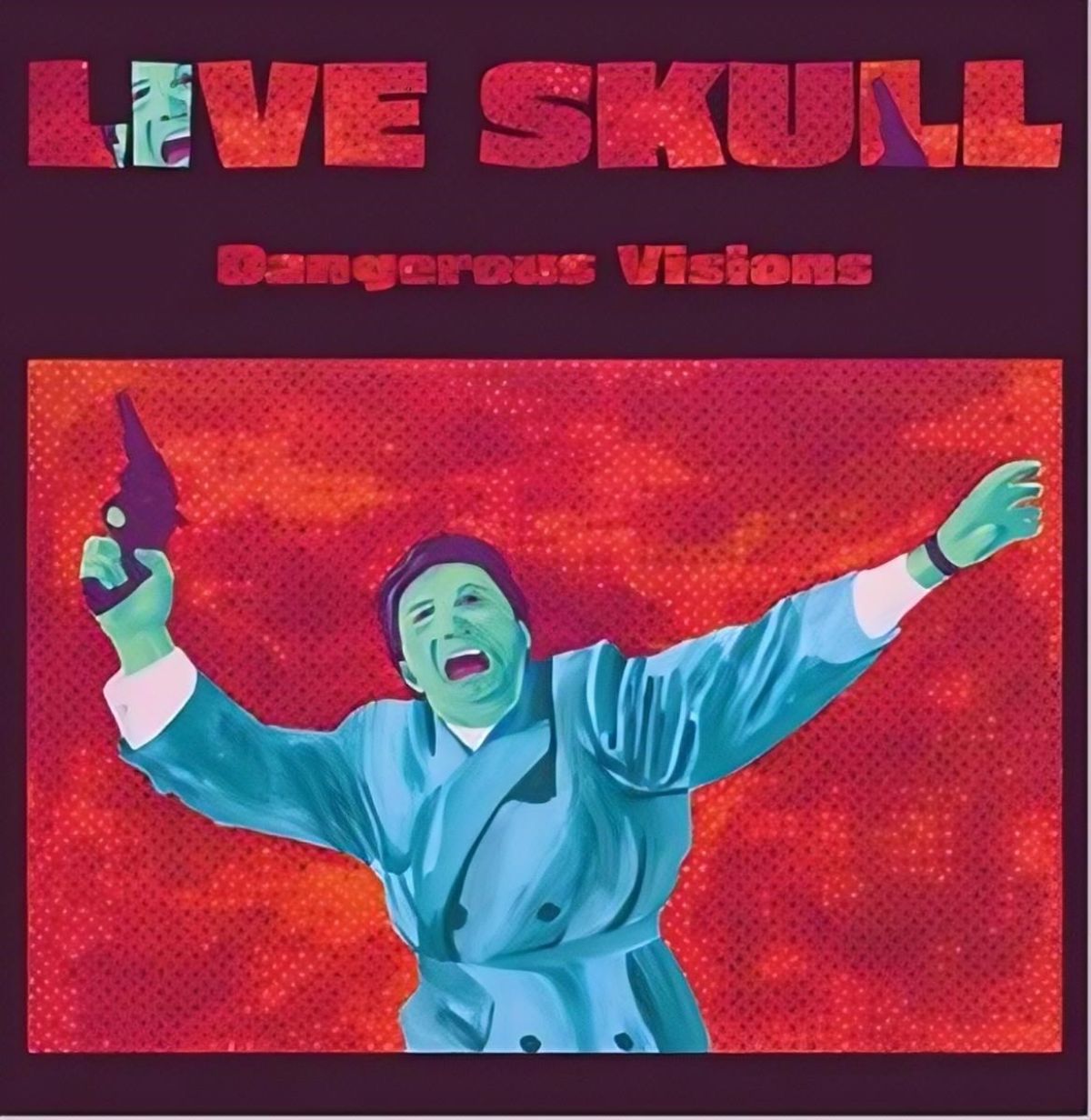 Live Skull - Dangerous Visions