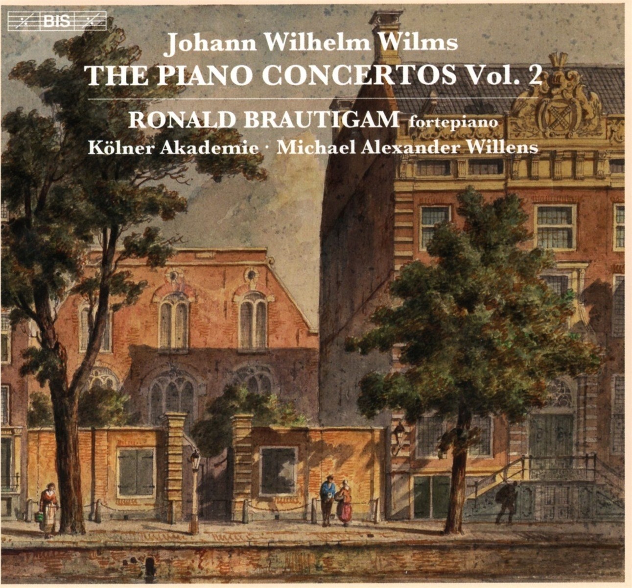 Afbeelding van Ronald Brautigam, Kölner Akademie, Michael Alexander Willens - Wilms: Piano Concertos Vol. 2