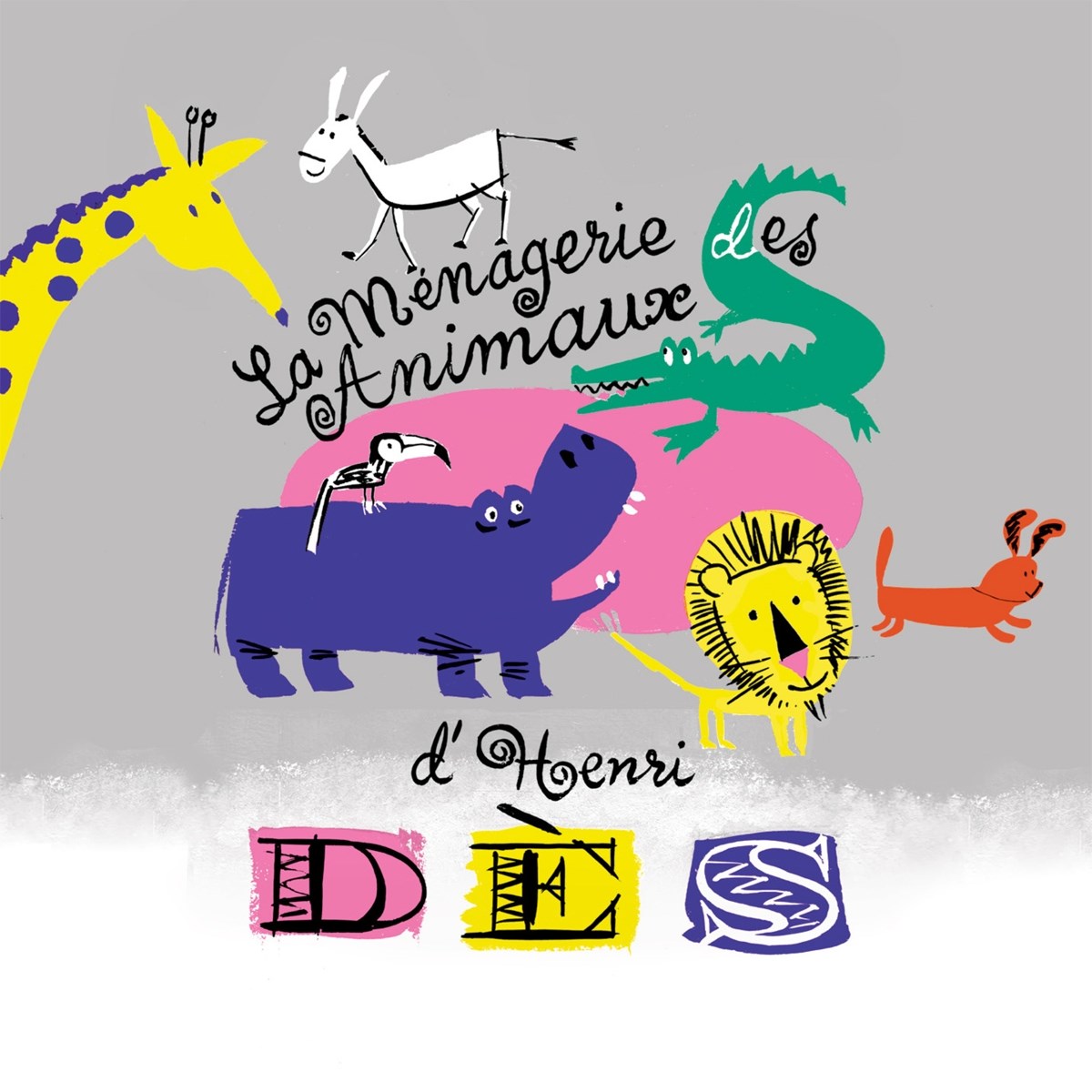 Henri Dès - La Menagerie Des Animaux