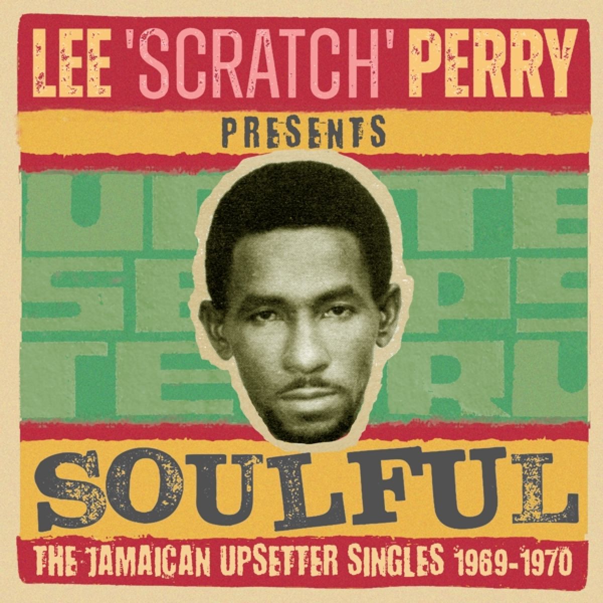 Various Artists - Lee 'Scratch' Perry Presents Soulful: The Jamaican Upsetter Singles 1969-1970