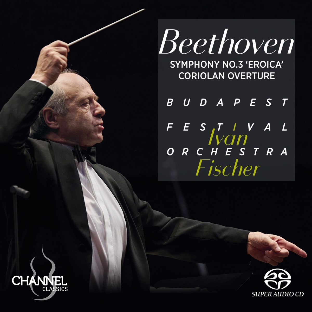 Afbeelding van Budapest Festival Orchestra, Ivan Fischer - Symphony No. 3 Eroica & Coriolan Overture
