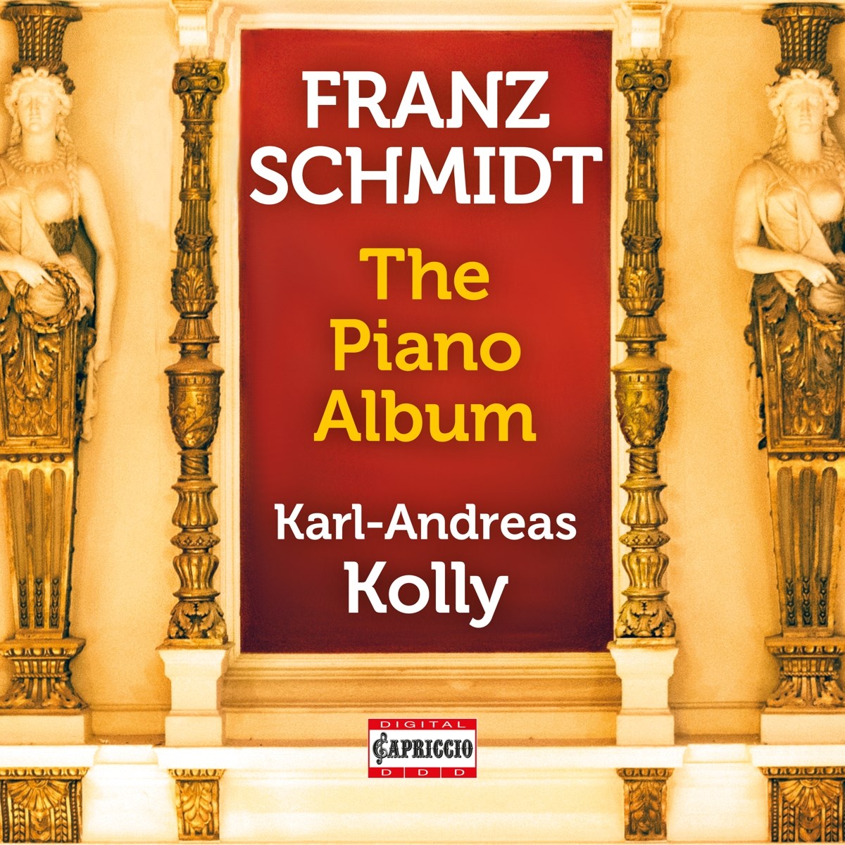 Karl-Andreas Kolly - Schmidt: The Piano Album