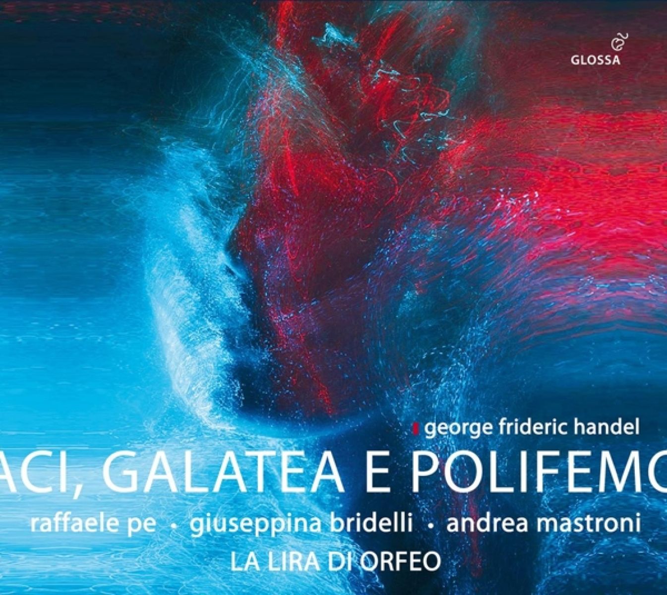 Afbeelding van Raffaele Pe, Giuseppina Bridelli, Andrea Mastroni, La Lira Di Orfeo - Händel: Aci, Galatea E Polifemo