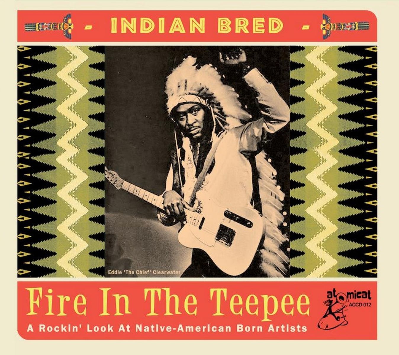 Various Artists - Indian Bred - Fire In The Teepee (A Rockin' Look At Native-American Born Artists)