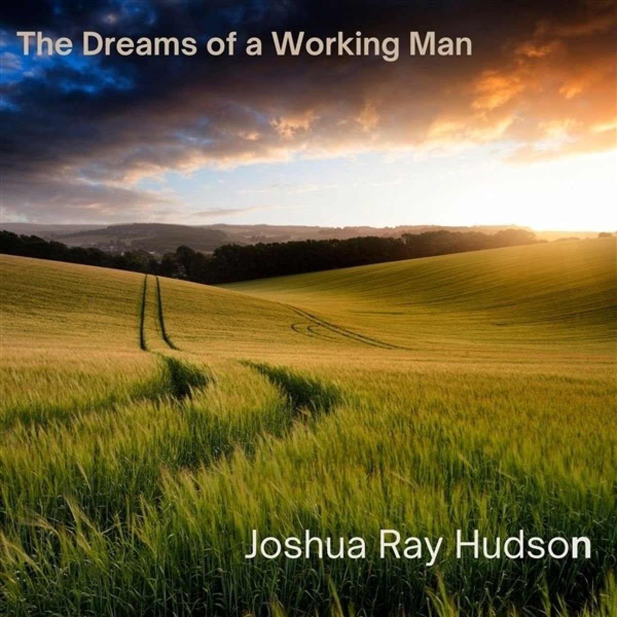 Afbeelding van Joshua Ray Hudson - The Dreams Of A Working Man
